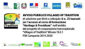 PSR Campania 2014-2020. Misura 19. TI 19.3.1 Progetto di cooperazione transnazionale “Villages of Tradition” – Avviso Pubblico corso di formazione “Heritage & Presidium”