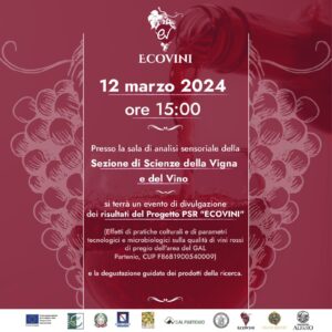 PSR CAMPANIA 2014/2020 – T.I. 16.1.1. AZ. 2 – PROGETTO E.CO.VINI – EVENTO CONCLUSIVO – DIPARTIMENTO DI SCIENZE ENOLOGICHE DI AVELLINO  VIALE ITALIA – 12 MARZO 2024 ORE 15:00