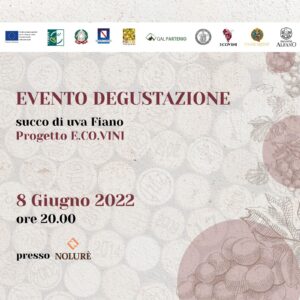 PROGETTO E.CO.VINI -EVENTO DEGUSTAZIONE – SUCCO DI UVA DI FIANO- 08/06/2022 ore 20:00 – GAL PARTENIO MIS.19 -19.2 – T.I.16.1.1 Azione 2