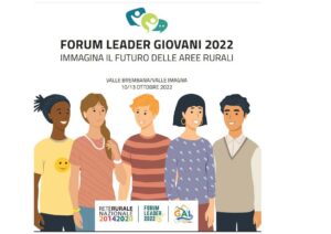 FORUM LEADER GIOVANI 2022 –  IMMAGINA IL FUTURO DELLE AREE RURALI – VALLE BREMBANA/VALLE IMAGNA 10/13 OTTOBRE 2022